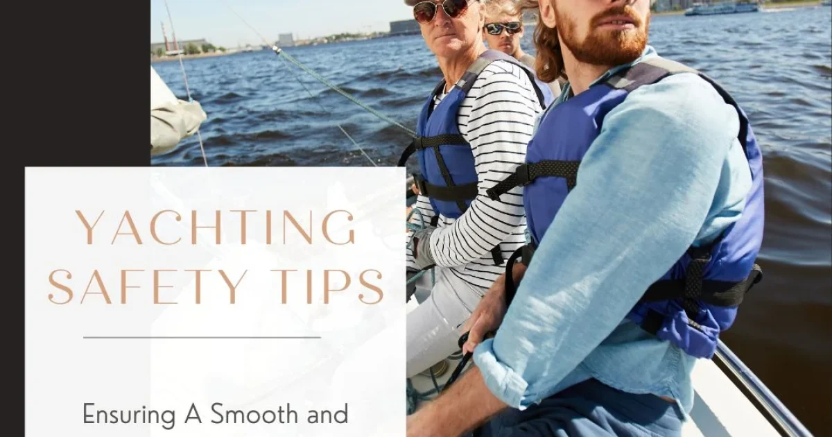 Yachting Safety Tips For Beginners